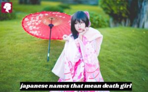Japanese Names That Mean Death for Girls